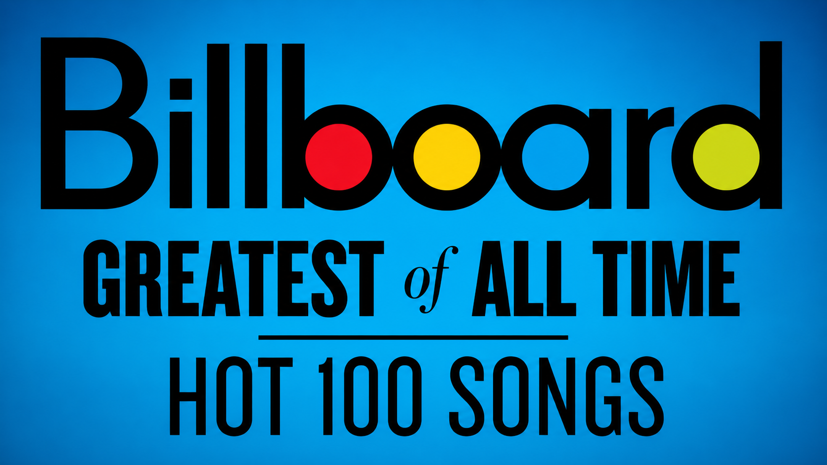 Billboard Greatest of All Time Hot 100 Songs